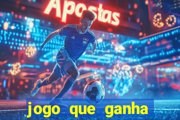 jogo que ganha dinheiro sem depositar